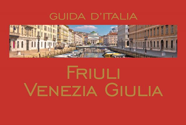 Il Touring Club Italiano presenta la Guida Rossa Friuli Venezia Giulia